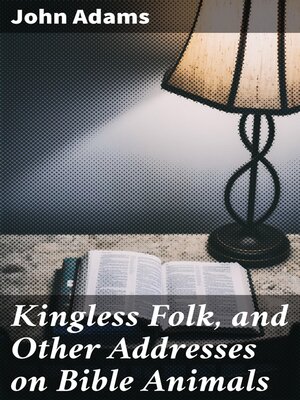 cover image of Kingless Folk, and Other Addresses on Bible Animals